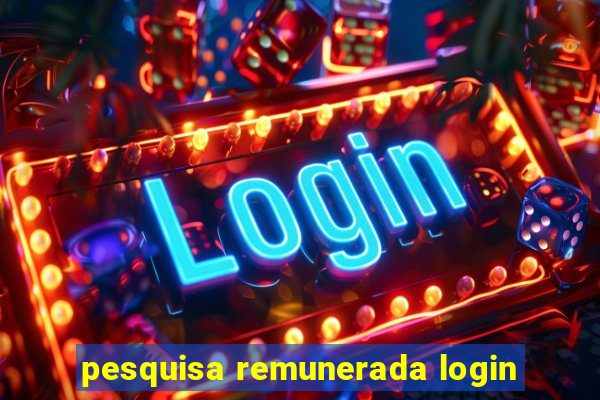 pesquisa remunerada login